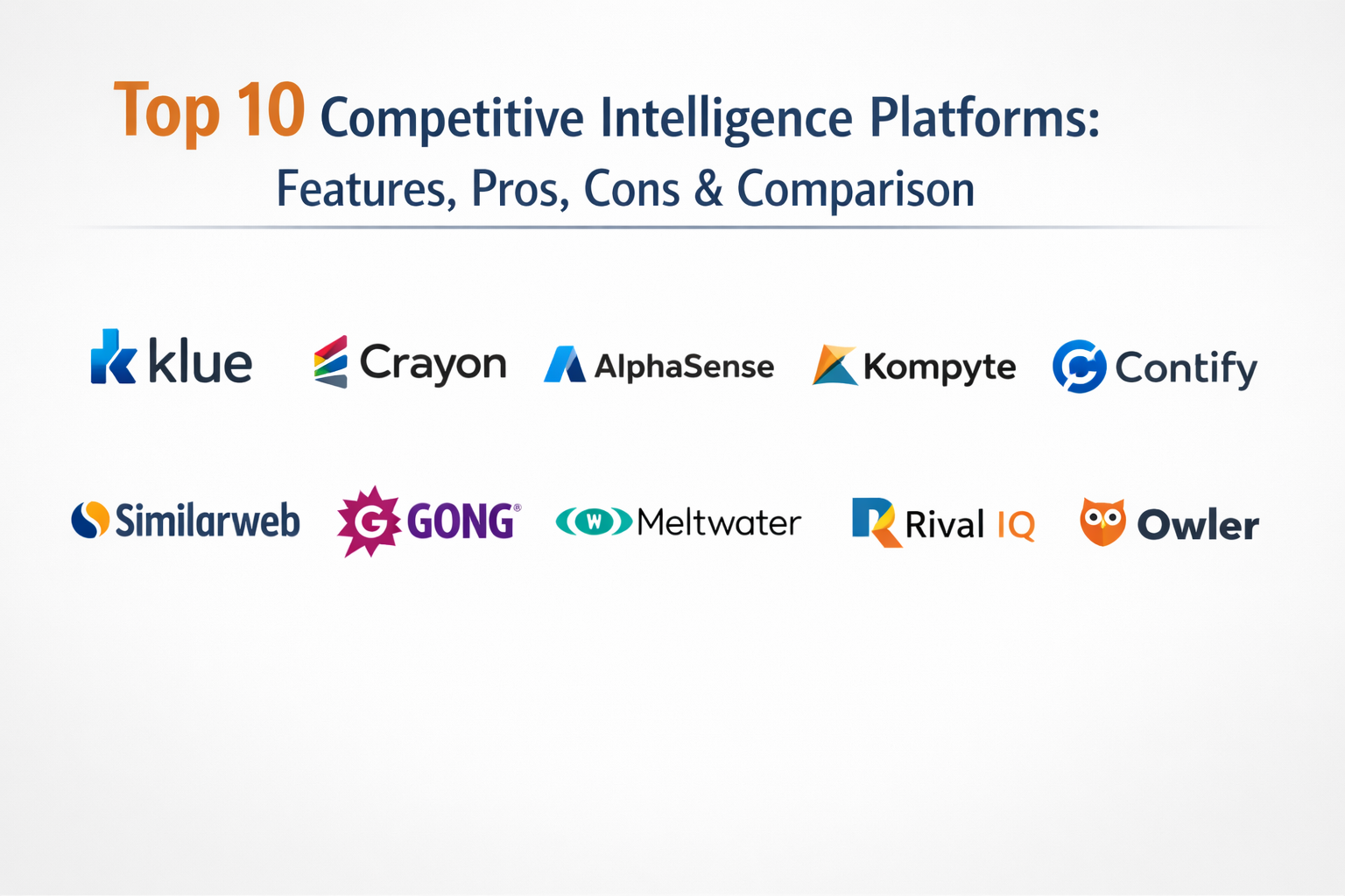 Top 10 Competitive Intelligence Platforms: Features, Pros, Cons ...