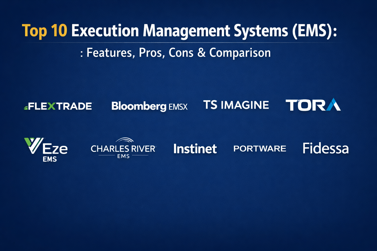 Top 10 Execution Management Systems: Features, Pros, Cons & Comparison ...