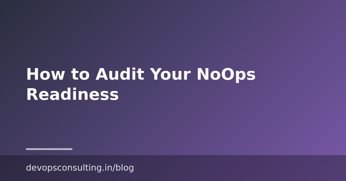 How to Audit Your NoOps Readiness